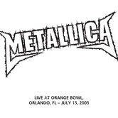 07/13/03 Orange Bowl, Orlando, FL 