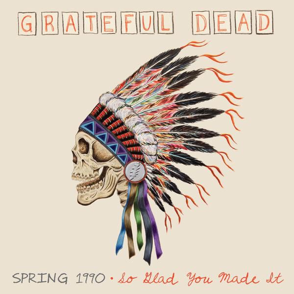 Grateful Dead Spring 1990 - So Glad You Made It