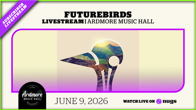 06/09/26 Ardmore Music Hall, Ardmore, PA 