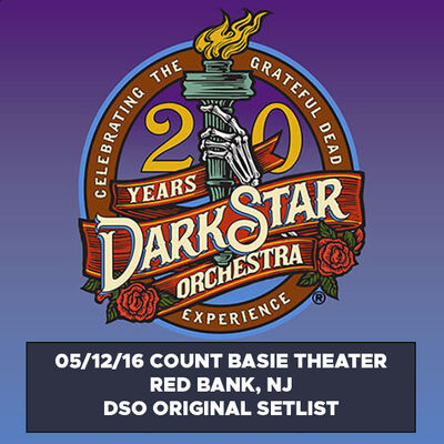 05/12/16 Count Basie Theater DSO Setlist, Red Bank, NJ 