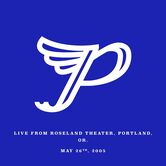 05/26/05 Roseland Theater, Portland, OR 