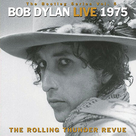 The Bootleg Series, Vol. 5 - Bob Dylan Live 1975: The Rolling Thunder Revue