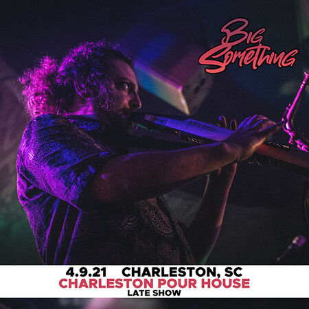 04/09/21 Charleston Pour House - Late Show, Charleston, SC 