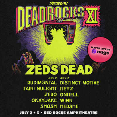 Zeds Dead 2025 DEADROCKS XI