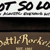 Not So Loud: An Acoustic Evening With Bottle Rockets