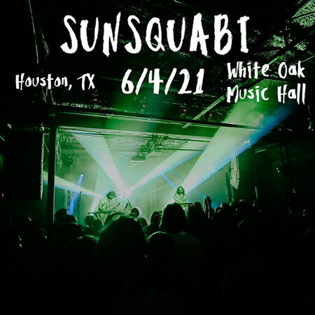 06/04/21 White Oak Music Hall, Houston, TX 