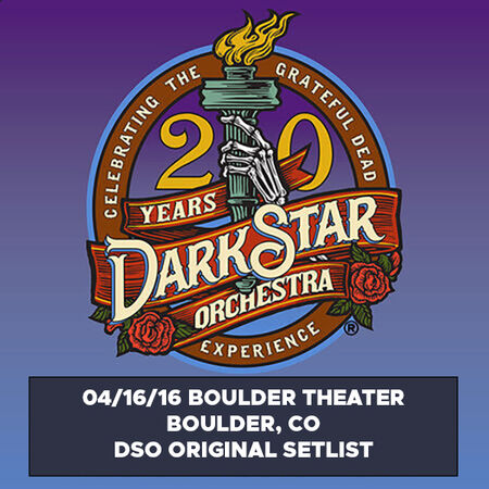 04/16/16 Boulder Theater DSO Setlist, Boulder, CO 