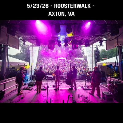 05/23/26 Rooster Walk Music Festival (Late show), Axton, VA 