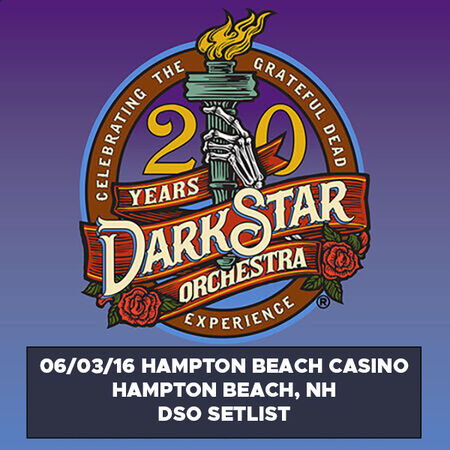 06/03/16 Hampton Beach Casino DSO Setlist, Hampton Beach, NH 