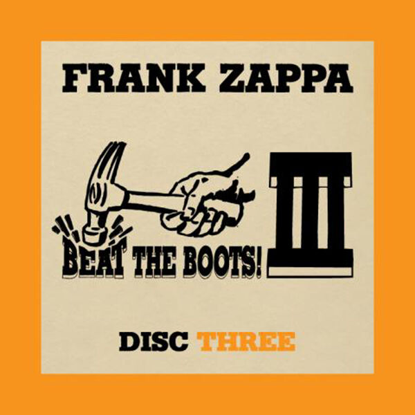 Frank Zappa Beat The Boots III: Disc Three