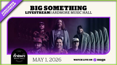 05/01/26 Ardmore Music Hall, Ardmore, PA 