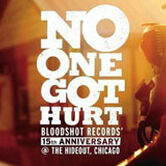 No One Got Hurt: Bloodshot Records' 15th Anniversary at The Hideout