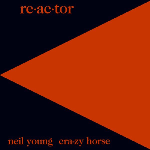 Neil Young & Crazy Horse Re-ac-tor (2003 Remaster)