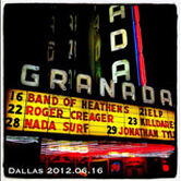 06/16/12 Granada Theater, Dallas, TX 