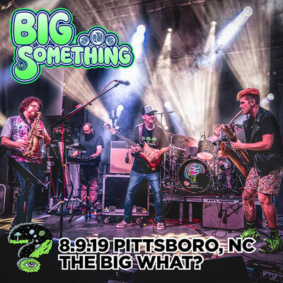 08/09/19 The Big What?, Pittsboro, NC 