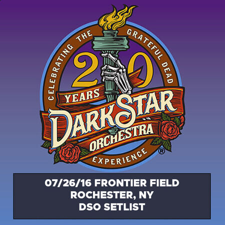 07/26/16 Frontier Field DSO Setlist, Rochester, NY 