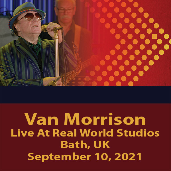 Van Morrison Setlist at Episode 1 at Real World Studios, Bath, GB on 09
