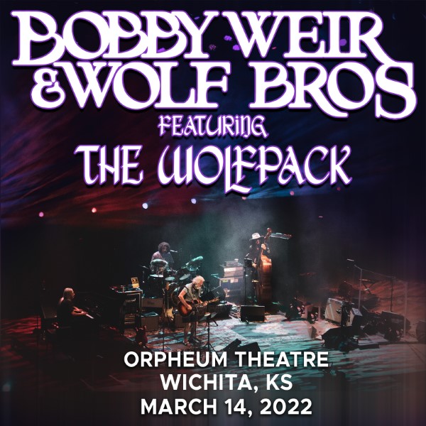 Christmas Concert Wichita Eagle Kansas 2022 Bobby Weir & Wolf Bros Setlist At Orpheum Theatre, Wichita, Ks On 03-14-2022