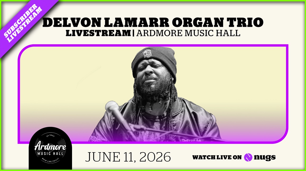 06/11/26 Ardmore Music Hall, Ardmore, PA 