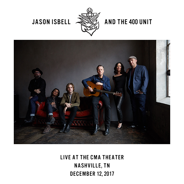 Jason Isbell and the 400 Unit Live Concert Setlist at The CMA Theater, Nashville, TN on 12122017