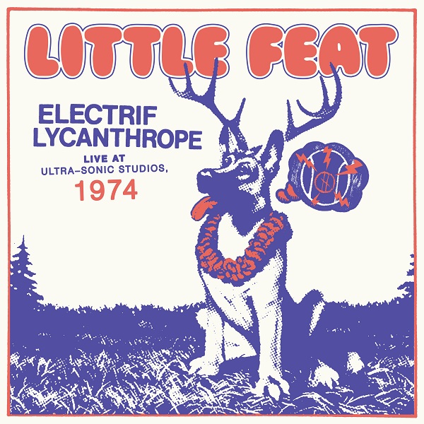 Little Feat Live Concert Setlist at Electrif Lycanthrope Live at Ultra