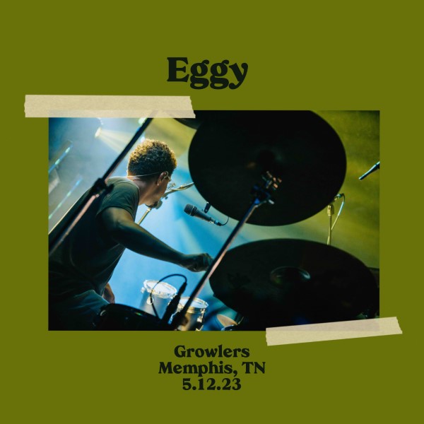 Eggy Live Concert Setlist at Growlers, Memphis, TN on 05122023