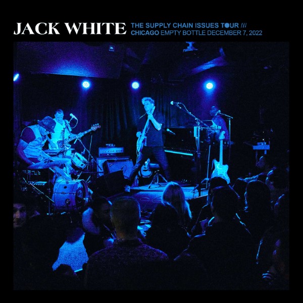 Jack White Live Concert Setlist at Empty Bottle, Chicago, IL on 12072022