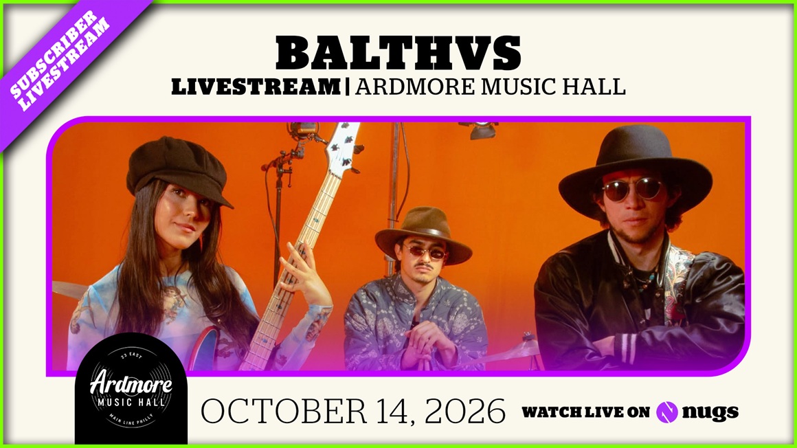 10/14/26 Ardmore Music Hall, Ardmore, PA 