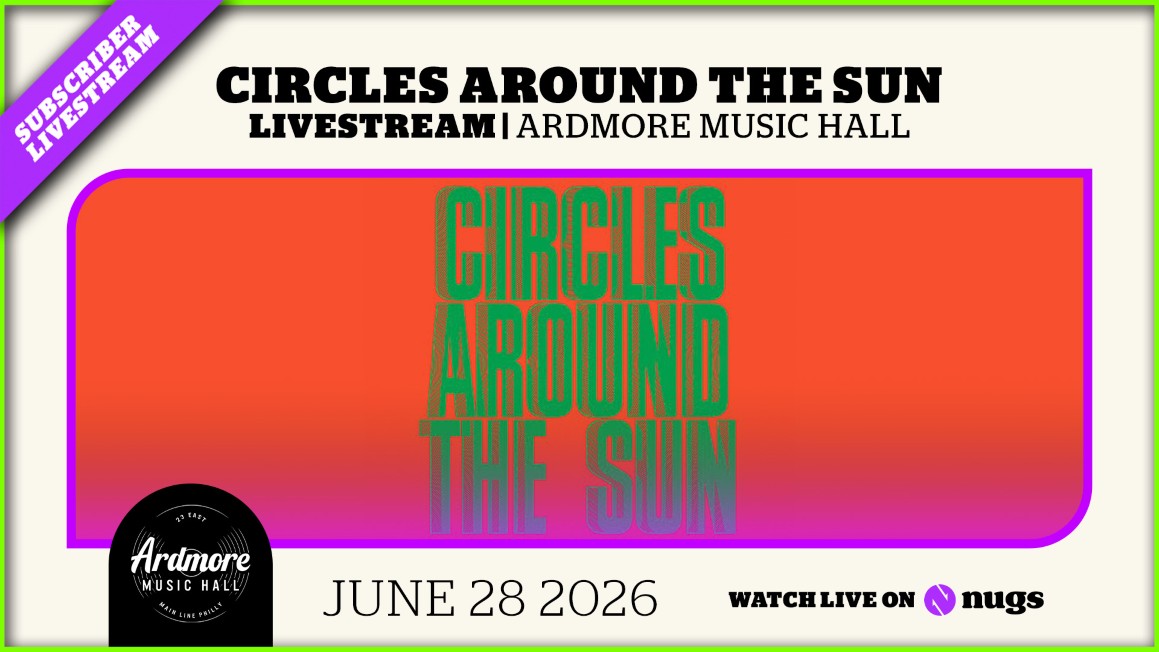 06/28/26 Ardmore Music Hall, Ardmore, PA 