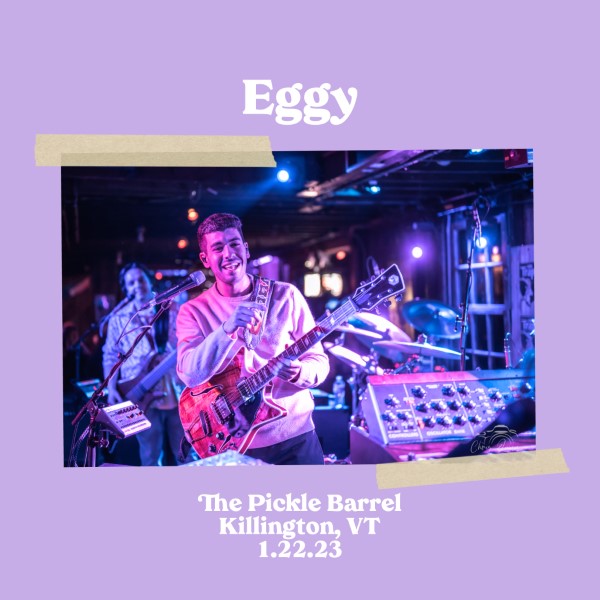Eggy Live Concert Setlist at Pickle Barrel Killington, VT on